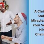 A Christmas Staffing Miracle Solving Your Seasonal Hiring Challenges